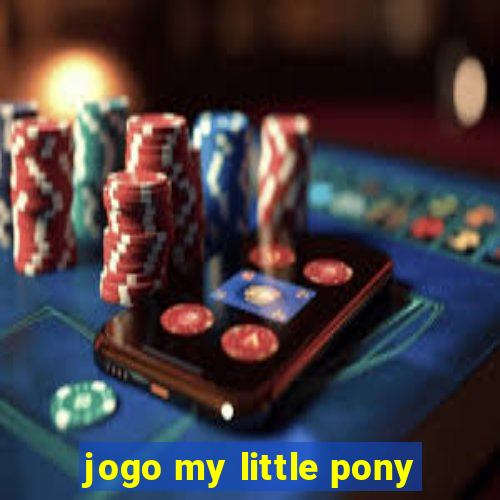 jogo my little pony